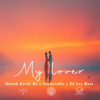 My Lover - Single - AnahataKiz, Doroh Kendy & Dj Lee Ross