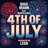 4th of July (feat. Mahtie Bush) - Single - Bigg Mann