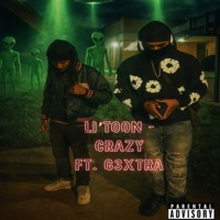 Crazy (feat. BH Toon) - Single - G3XTRA