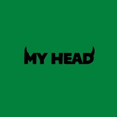 MY HEAD (GOOD VERSION) - Single