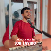 Lob Lavıko - Serkan Aktar