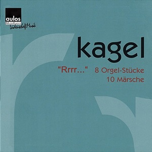 Mauricio Kagel: „Rrrr.“ - 8 Organ Pieces, 10 Marches