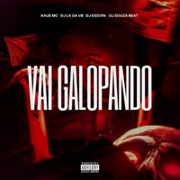Vai Galopando - Single - DJ LK Da VB, DJ KEEVIN, Kaue Mc & DJ Souza Beat