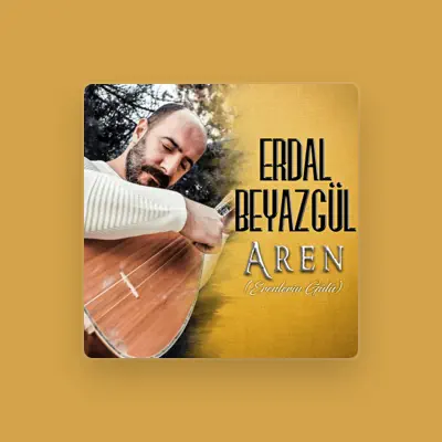 Listen to Erdal Beyazgül, watch music videos, read bio, see tour dates & more!