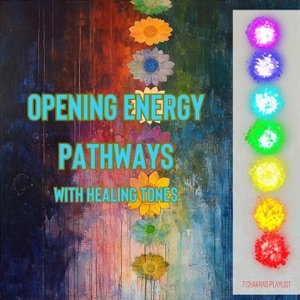 Opening Energy Pathways with Healing Tones
