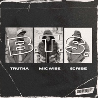 B.T.S. - Single - Trutha, Mic Wise & Scribe Music