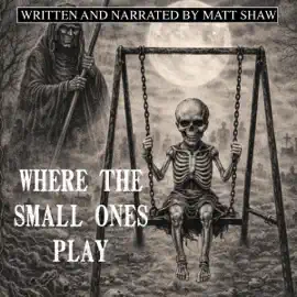 Where the Small Ones Play: A Psychological Horror (Unabridged)