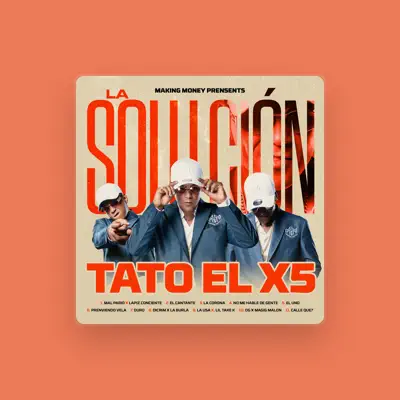 Listen to Tato el X5, watch music videos, read bio, see tour dates & more!