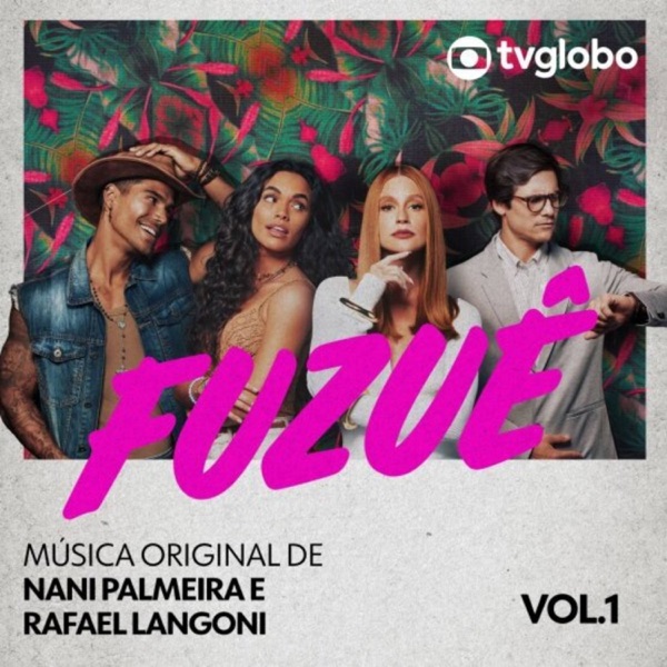 Fuzuê (Música Original de Nani Palmeira e Rafael Langoni), Vol. 1