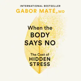 When the Body Says No: The Cost of Hidden Stress (Unabridged)