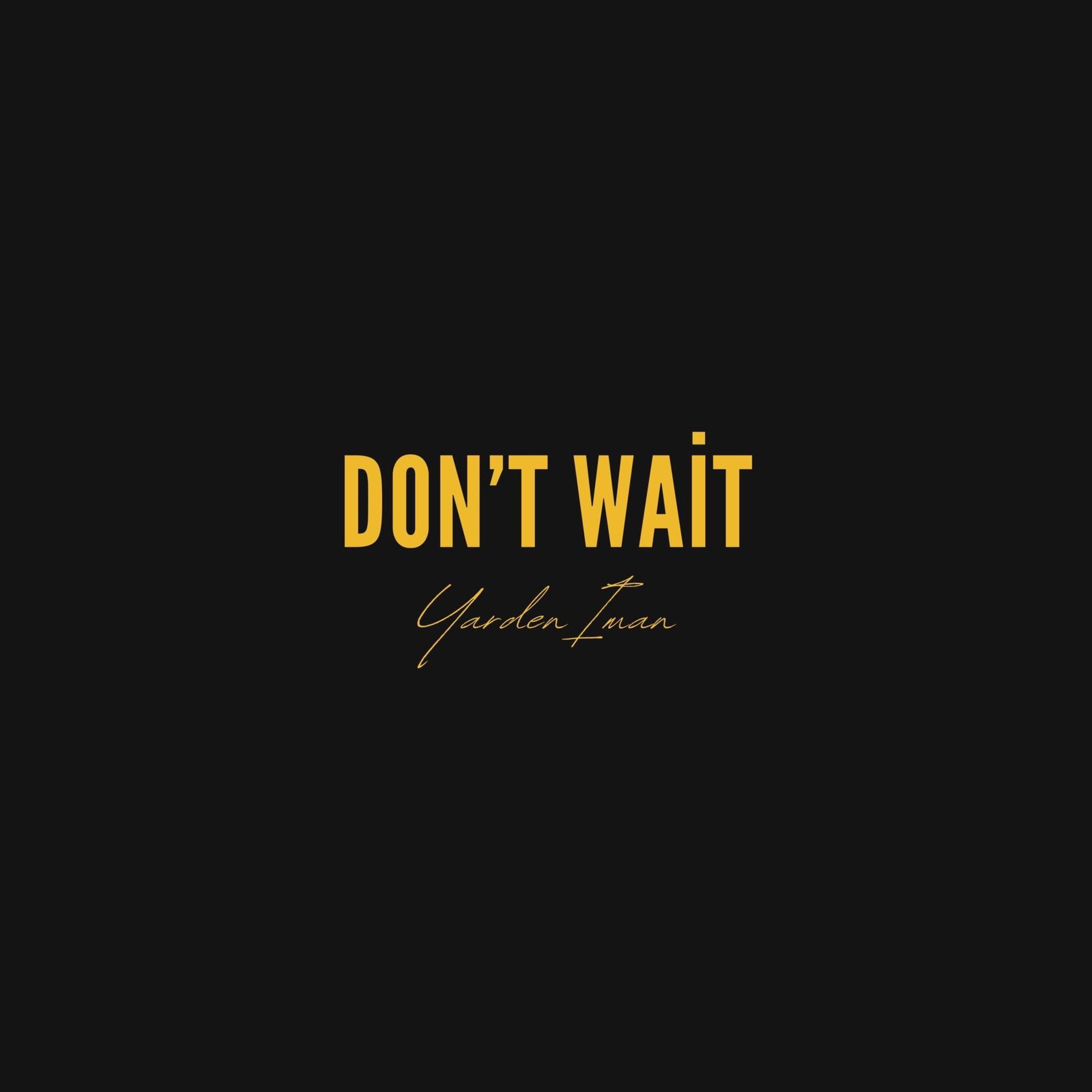 Don't Wait - Single