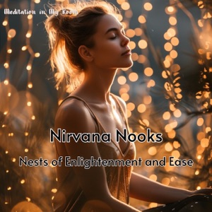 Nirvana Nooks: Nests of Enlightenment and Ease