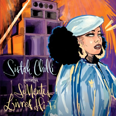 Sistah Chilli Encontra Sementes Livres Hi-Fi