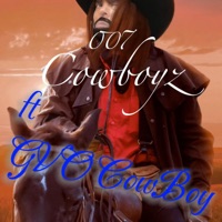007 CowBoyz (feat. GVO CowBoy) - Single - B1ackDawg DaFre3kB