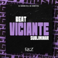 Beat Viciante Subliminar (feat. MC NENÊ PHC) - Single - DJ MENOR VLC