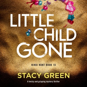 Little Child Gone: Nikki Hunt, Book 10 (Unabridged)