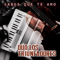 Dúo Los Triunfadores - Sabes Que Te Amo