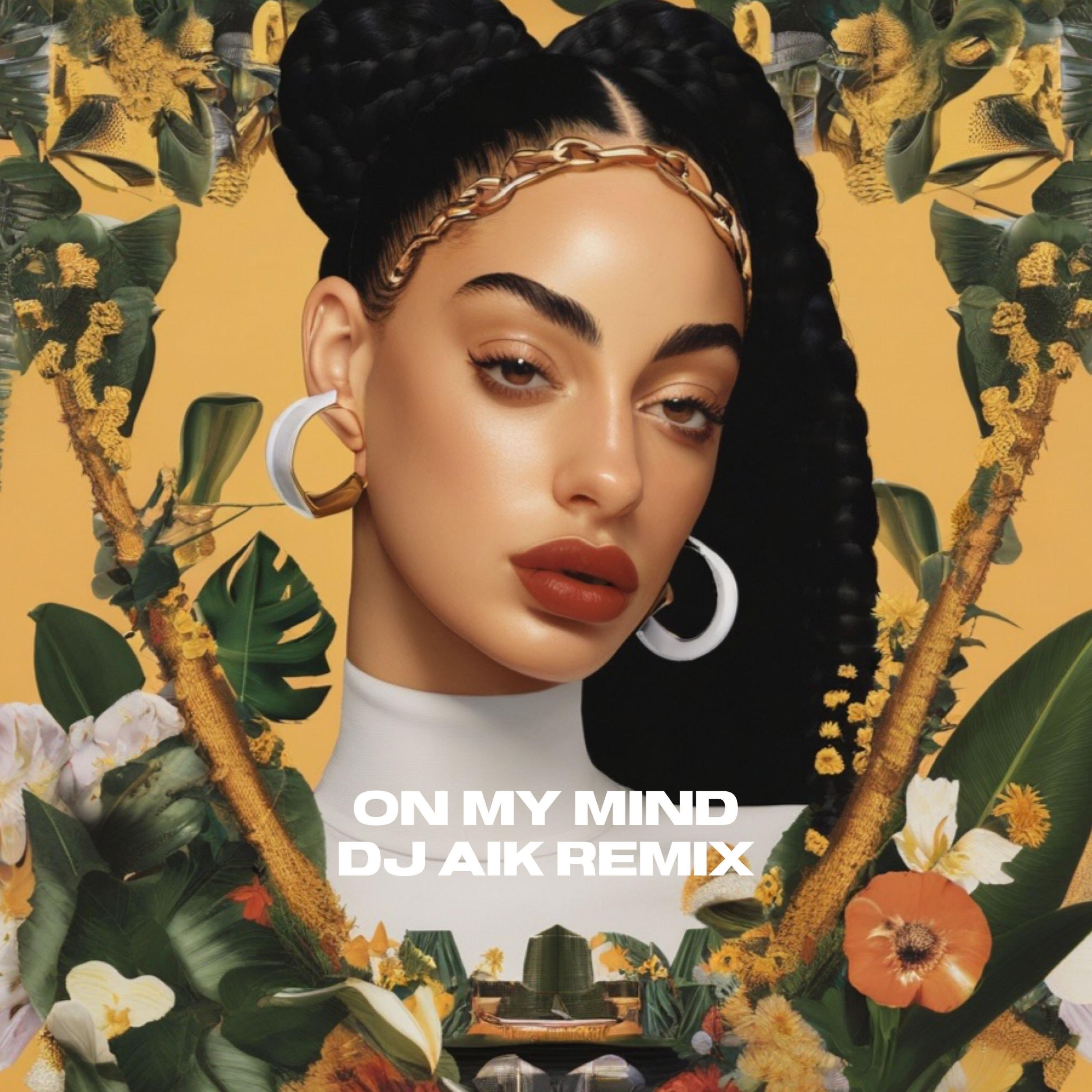 On my mind (DJ AIK REMIX) - Single