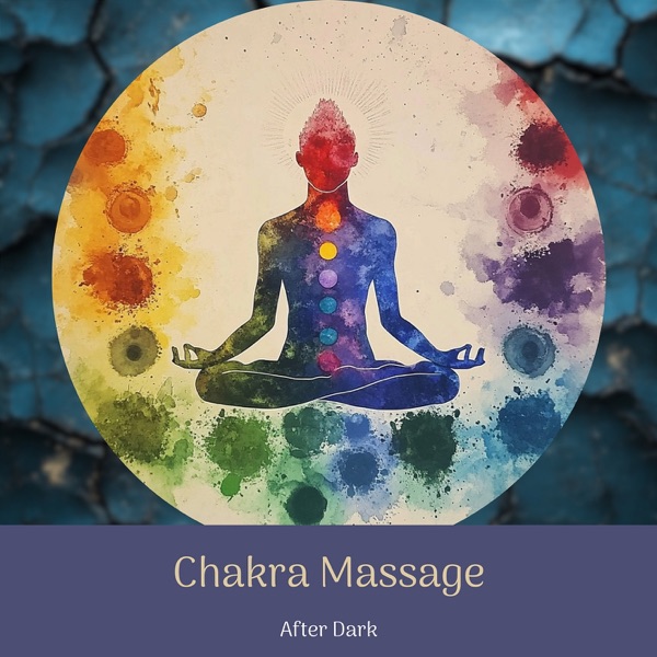 Chakra Massage After Dark