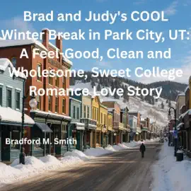 Brad and Judy's COOL Winter Break in Park City, UT: COOL Winter Love Series (Unabridged)