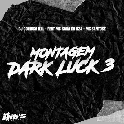 Montagem Dark Luck 3 (feat. MC KAUA DA DZ4 & Mc Santosz) - Single