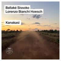 Kanakasi (Radio Edit) - Single - Ballaké Sissoko & Lorenzo Bianchi Hoesch