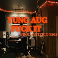 F**k It (One Take Version) - Single - Yung Aug