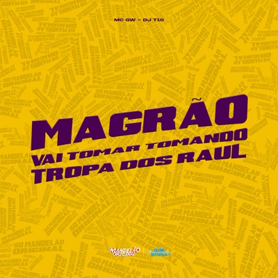 Magrão Vai Tomar Tomando Tropa dos Raul - Single