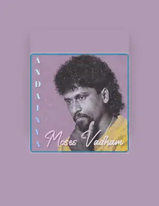 聆聽 Moses Vadham、觀看音樂影片、閱讀小傳、查看巡演日期等！