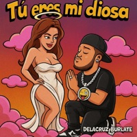 TU ERES MI DIOSA - Single - DeLaCruz Burlate