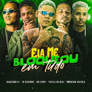 Ela Me Bloqueou em Tudo (feat. Eo Neguinho & Favela No Beat)