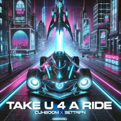 TAKE U 4 A RIDE (feat. SETTRIPN) - Single