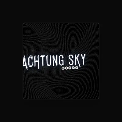 Listen to Achtung Sky, watch music videos, read bio, see tour dates & more!