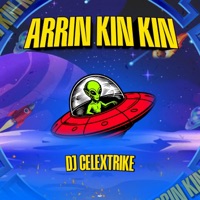 Arrin Kin Kin - Single - DJ Celextrike