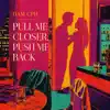 Cph Pull Me Closer Push Me Back