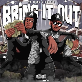 Bring It Out (feat. Boakie) YB Wale
