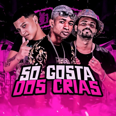Só Gosta dos Crias - Single