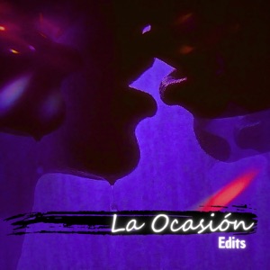 La Ocasión (Edits) - Single