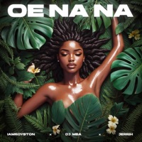 OE NA NA - Single - Iamroyston, DJ MBA & Jerrih