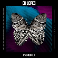 Project X - Single - Ed Lopes