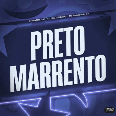 Preto Marrento (feat. Mc Rodrigo do Cn) - Single