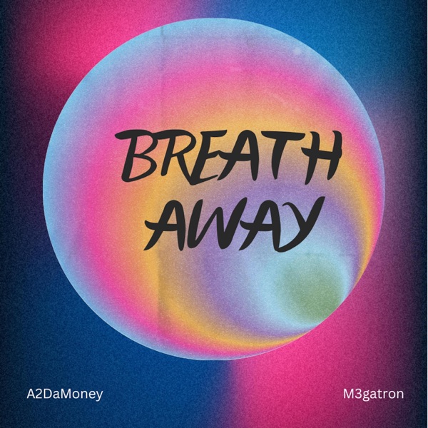 Breath Away (feat. m3gatron)