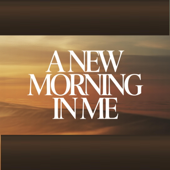 A New Morning in Me