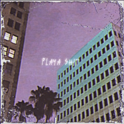 Playa Shit - Single