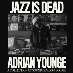Adrian Younge: Music & Soundtracks (DJ Mix)