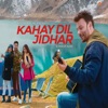 Kahay Dil Jidhar (feat. Junaid Khan & Mansha Pasha) [Abridge Version] - Single