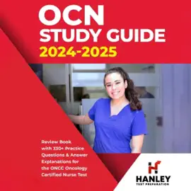OCN Study Guide 2024-2025: Review Book with 330+ Practice Questions and Answer Explanations for the ONCC Oncology Certified Nurse Test (Unabridged)