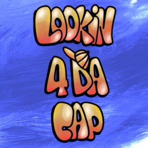 Lookin 4 Da Cap