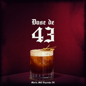 Dose De 43 (feat. MARIN & Mc Higuinho Zl)