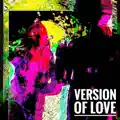 Version Of Love